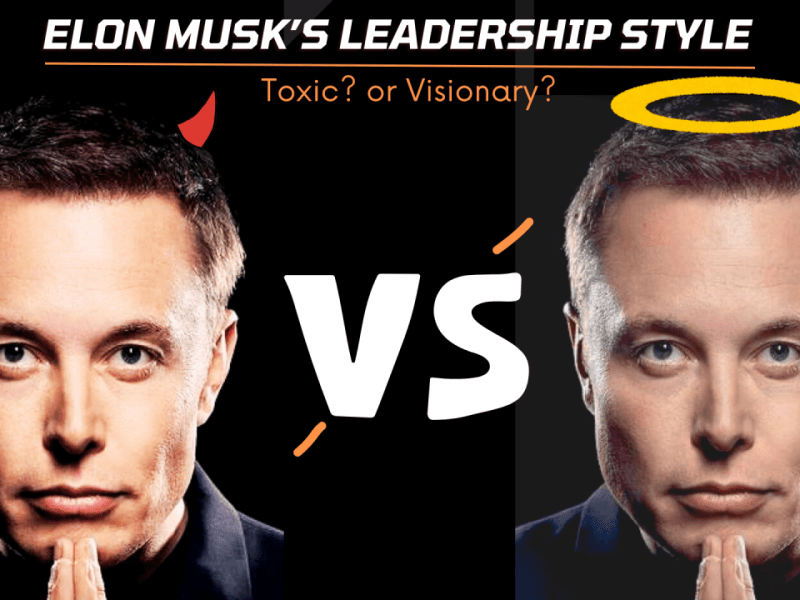 Elon Musk’s Leadership Style: Toxic or Visionary?