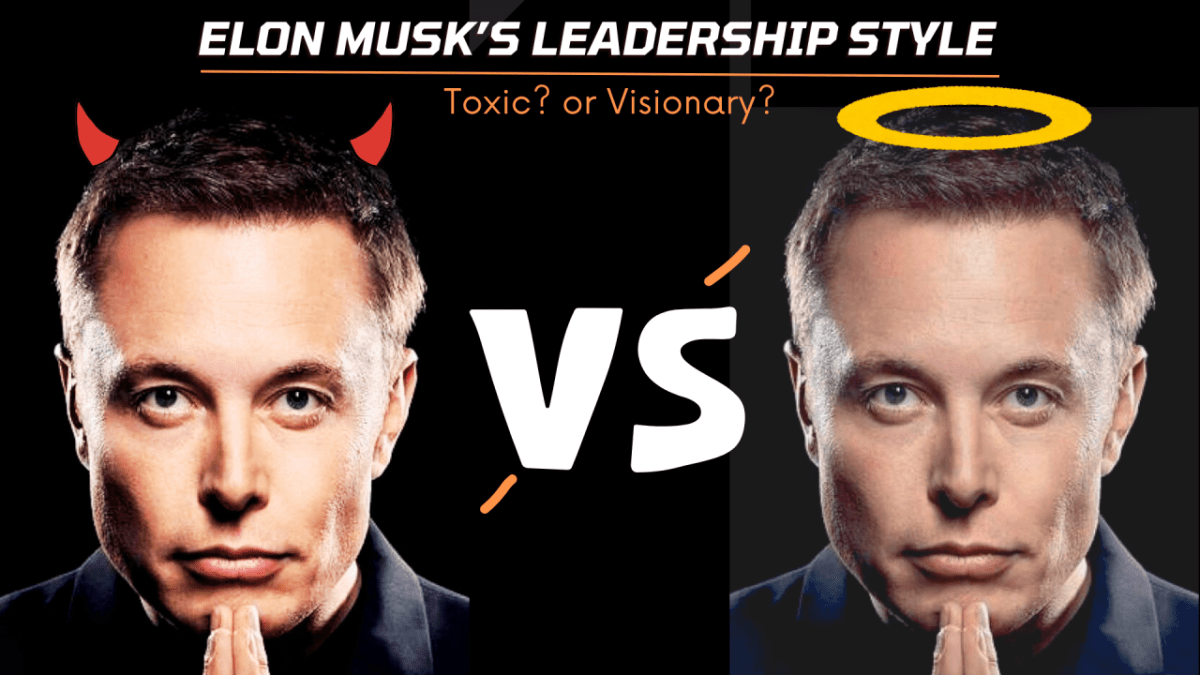 Elon Musk’s Leadership Style: Toxic or Visionary?