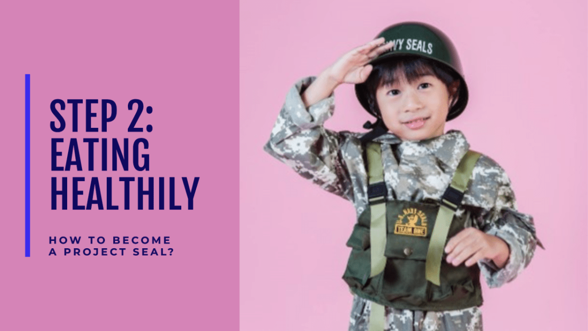 Become a Project SEAL! Step 2: Eat and drink wisely and healthily